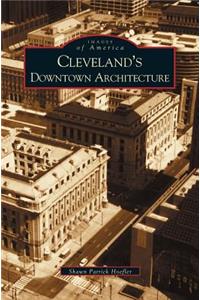 Cleveland's Downtown Architecture