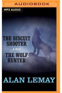 Biscuit Shooter and the Wolf Hunter