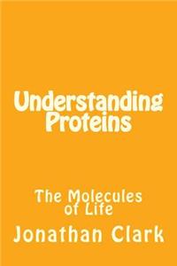 Understanding Proteins