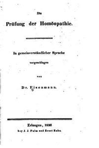 Die Prufung Der Homöopathie, in Gemeinverständlicher Sprache Vorgeschlagen