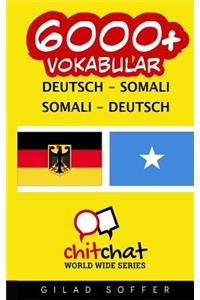6000+ Deutsch - Somali Somali - Deutsch Vokabular