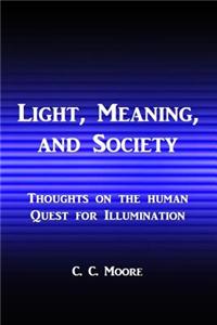 Light, Meaning, and Society