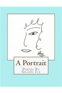 Portrait. Poems by Shahn Ice