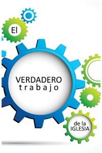 El Verdadero Trabajo de la Iglesia