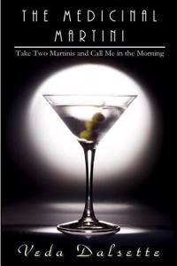 The Medicinal Martini: Take Two Martinis and Call Me in the Morning