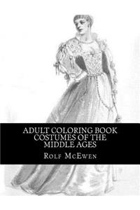 Adult Coloring Book - Costumes of the Middle Ages