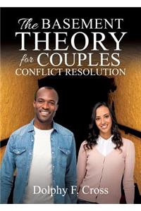 Basement Theory for Couples Conflict Resolution