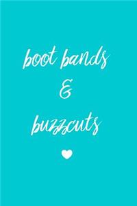 Boot Bands & Buzzcuts