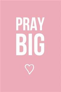 Pray Big (Pink)