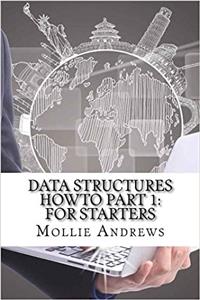 Data Structures Howto Part: For Starters