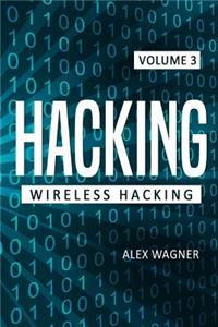 Hacking: Learn Fast How to Hack Any Wireless Networks, Penetration Testing Hacking Book, Step-By-Step Implementation and Demonstration Guide