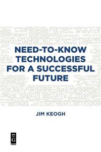 Need-To-Know Technologies for a Successful Future