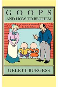 Goops and How to be Them