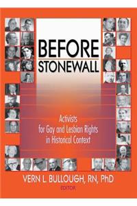Before Stonewall: Activists for Gay and Lesbian Rights in Historical Context