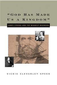 God Has Made Us a Kingdom