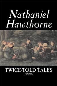 Twice-Told Tales, Volume I
