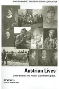 Austrian Lives (Contemporary Austrian Studies, Vol 21)