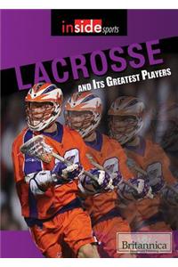 Lacrosse and Its Greatest Players