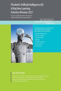 Plunkett's Artificial Intelligence (AI) & Machine Learning Industry Almanac 2021