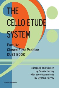 Cello Etude System, Part 1A; Closed First Position, Duet Book