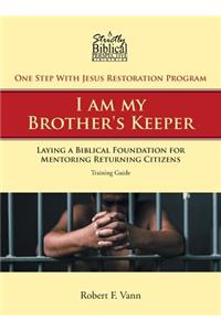 One Step With Jesus Restoration Program; I am my Brother's Keeper
