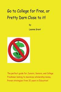 Go to College for Free, or Pretty Darn Close to it!