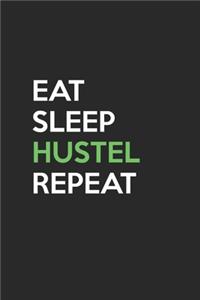 Eat Sleep Hustel Repeat