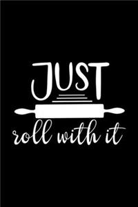 Just Roll With It