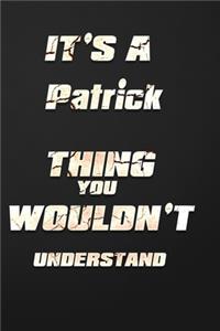 It's a Patrick Thing You Wouldn't Understand