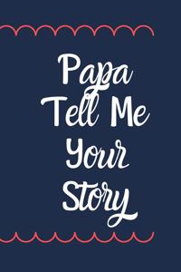 Papa Tell Me Your Story