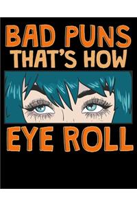 Bad Puns That's How Eye Roll