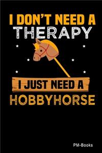 I DonT Need A Therapy I Just Need A Hobbyhorse