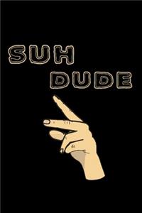 Suh dude