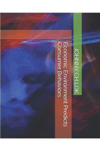 Economic Environment Predicts Consumer Behaviors