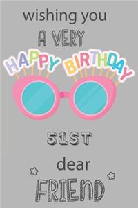 Wishing You A Very Happy 51st Birthday Dear Friend