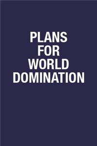 Plans for World Domination