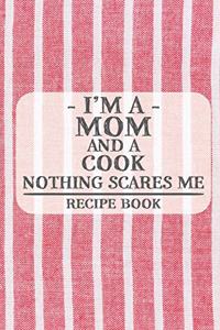 I'm a Mom and a Cook Nothing Scares Me Recipe Book