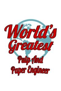 World's Greatest Pulp And Paper Engineer