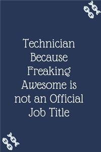 Technician Because Freaking Awesome is not an Official Job Title