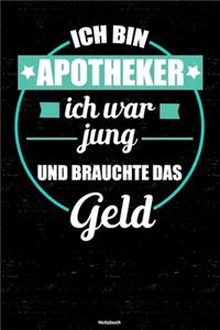 Ich bin Apotheker ich war jung und brauchte das Geld Notizbuch