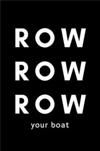 Row Row Row Your Boat