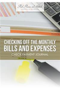 Checking off the Monthly Bills and Expenses. Check Payment Journal.