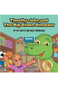 Timothy John and The Big Green Dinosaur