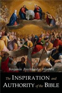 Inspiration and Authority of the Bible