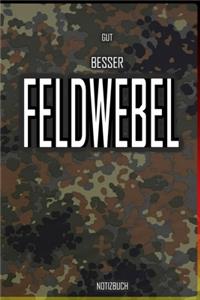 Gut - Besser - Feldwebel Notizbuch