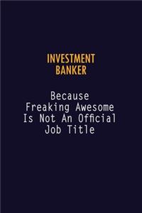 Investment banker Because Freaking Awesome is not An Official Job Title