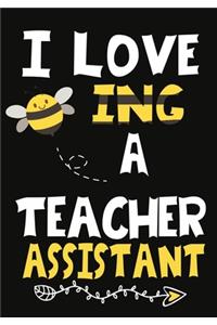 I Love Being a Teacher Assistant