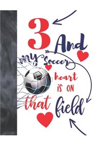 3 And My Soccer Heart Is On That Field
