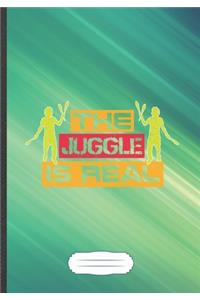 The Juggle Is Real