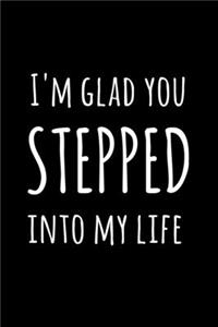 I'm Glad You Stepped into My Life